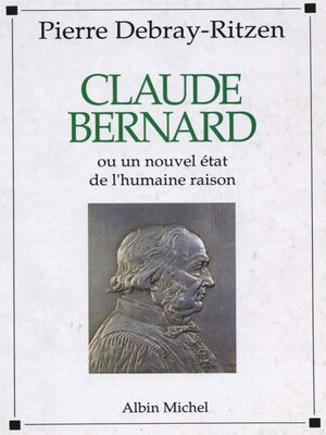 cover image of Claude Bernard ou Un nouvel état de l'humaine raison